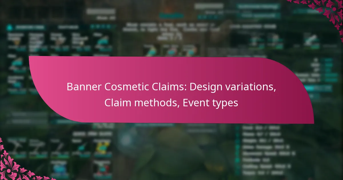 Banner Cosmetic Claims: Design variations, Claim methods, Event types