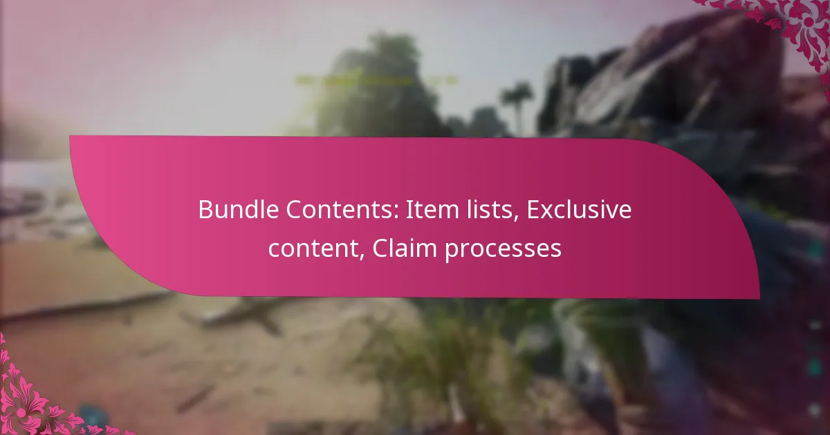 Bundle Contents: Item lists, Exclusive content, Claim processes