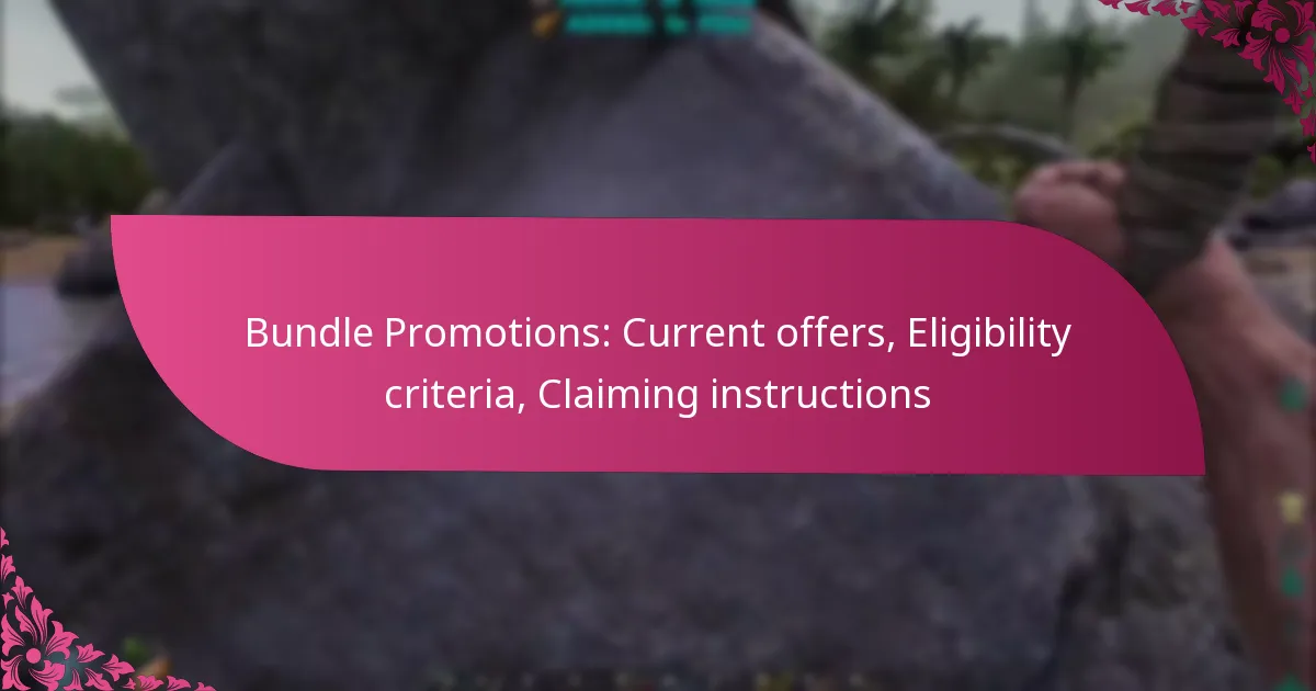 Bundle Promotions: Current offers, Eligibility criteria, Claiming instructions
