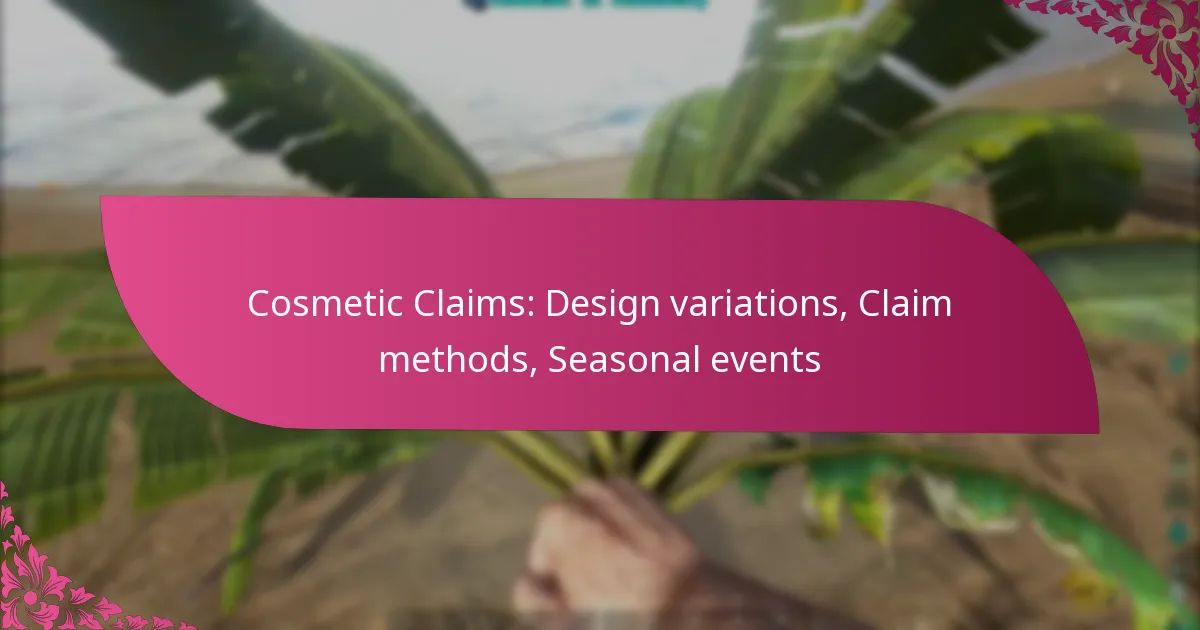 Cosmetic Claims: Design variations, Claim methods, Seasonal events