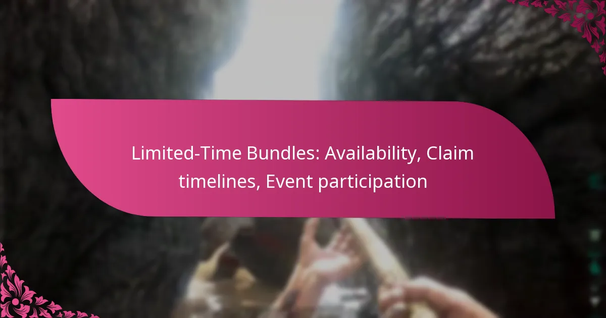 Limited-Time Bundles: Availability, Claim timelines, Event participation