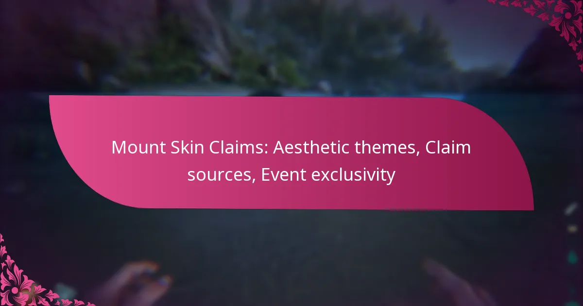 Mount Skin Claims: Aesthetic themes, Claim sources, Event exclusivity