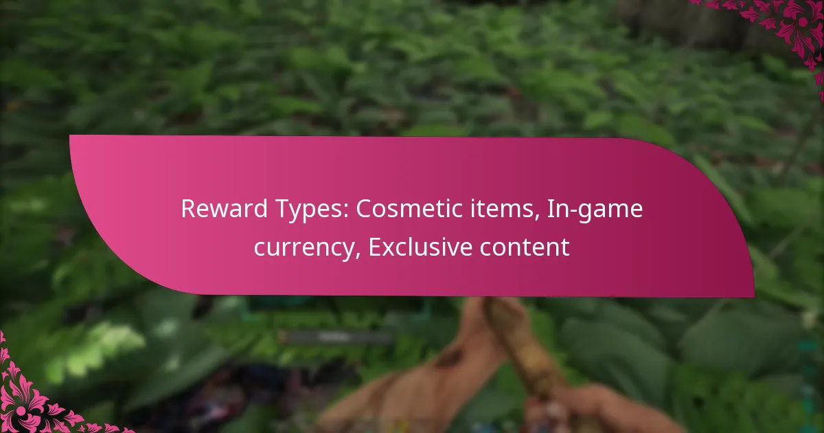 Reward Types: Cosmetic items, In-game currency, Exclusive content