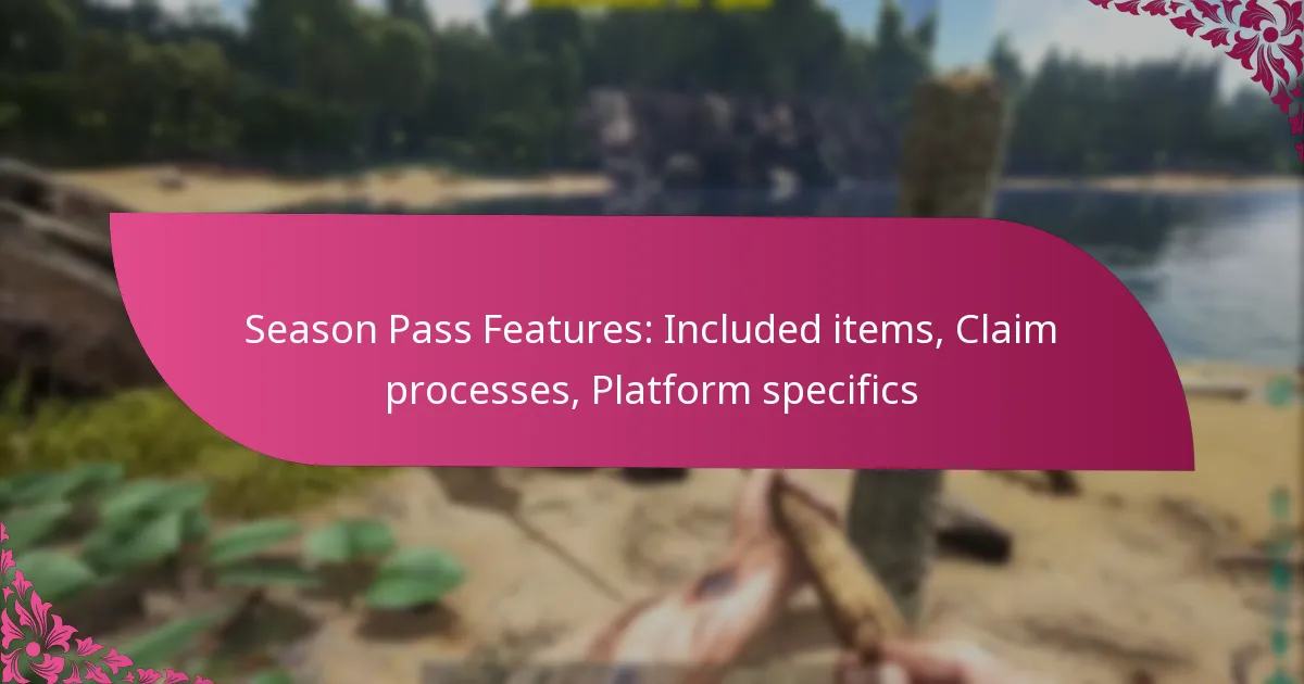 Season Pass Features: Included items, Claim processes, Platform specifics