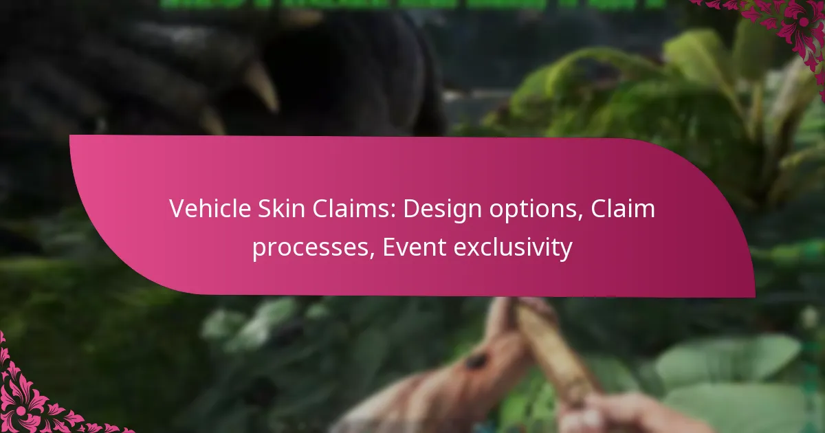 Vehicle Skin Claims: Design options, Claim processes, Event exclusivity