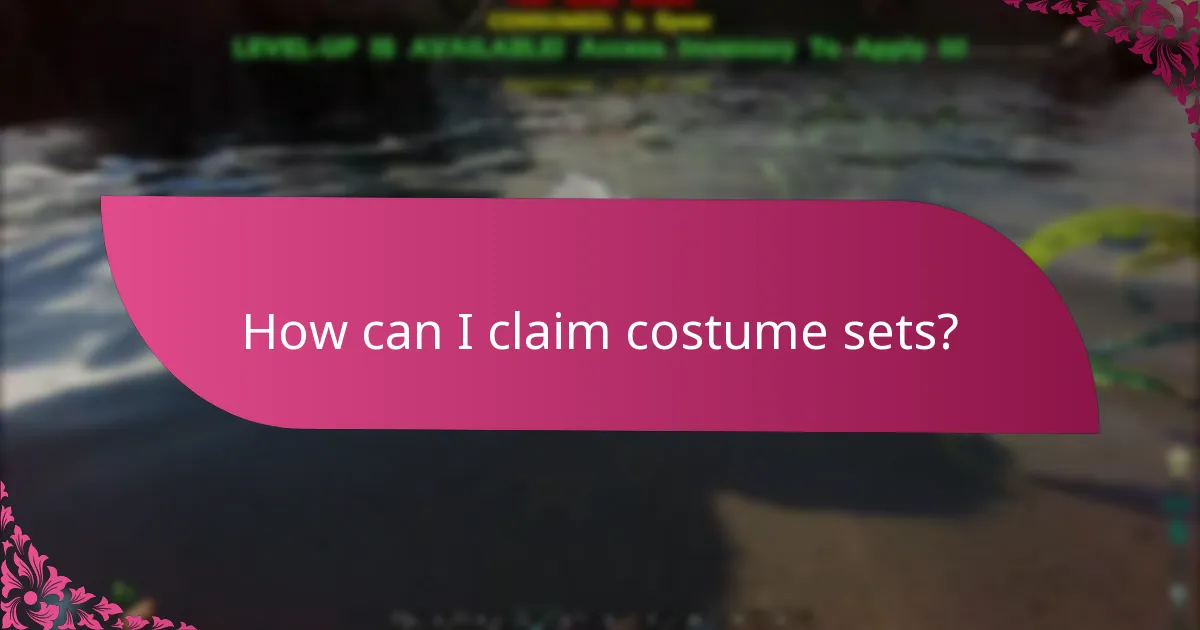 How can I claim costume sets?