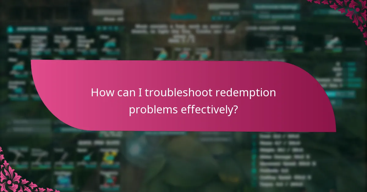 How can I troubleshoot redemption problems effectively?