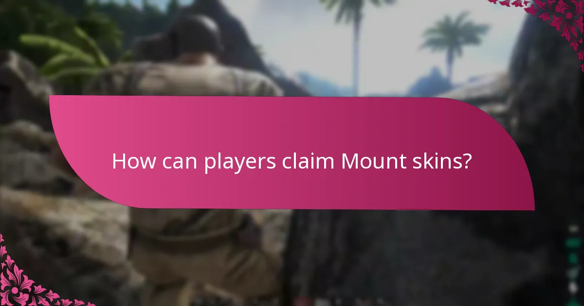 How can players claim Mount skins?