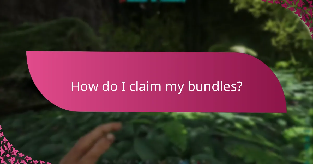 How do I claim my bundles?