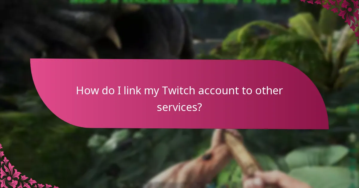 How do I link my Twitch account to other services?