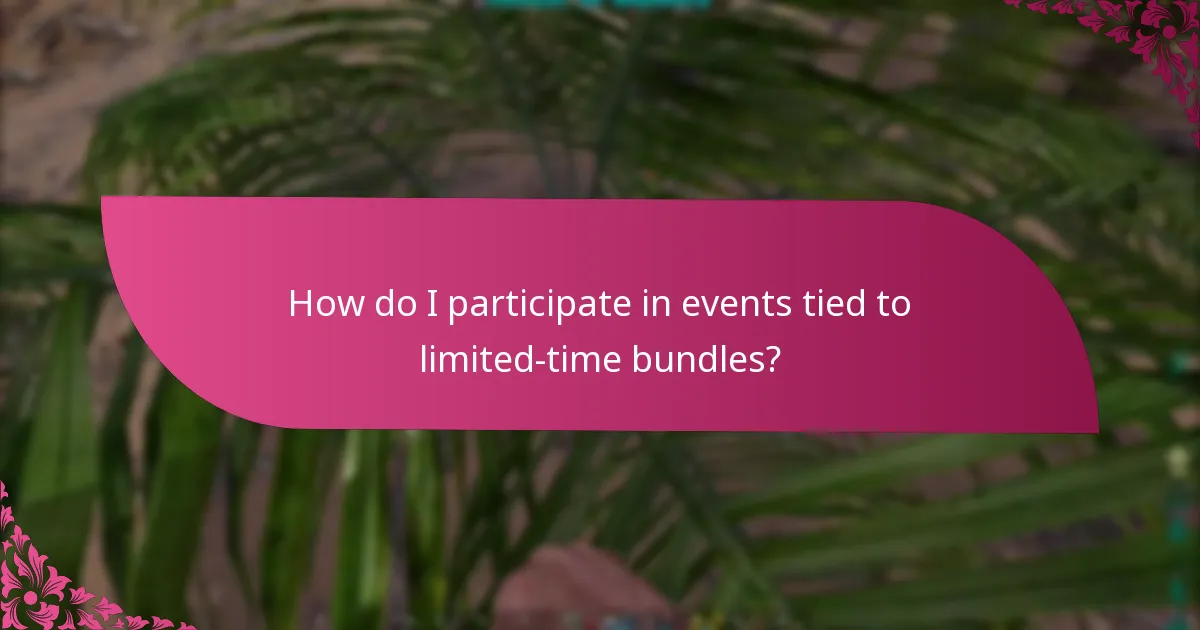 How do I participate in events tied to limited-time bundles?