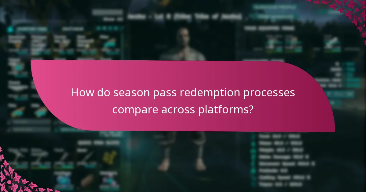 How do season pass redemption processes compare across platforms?