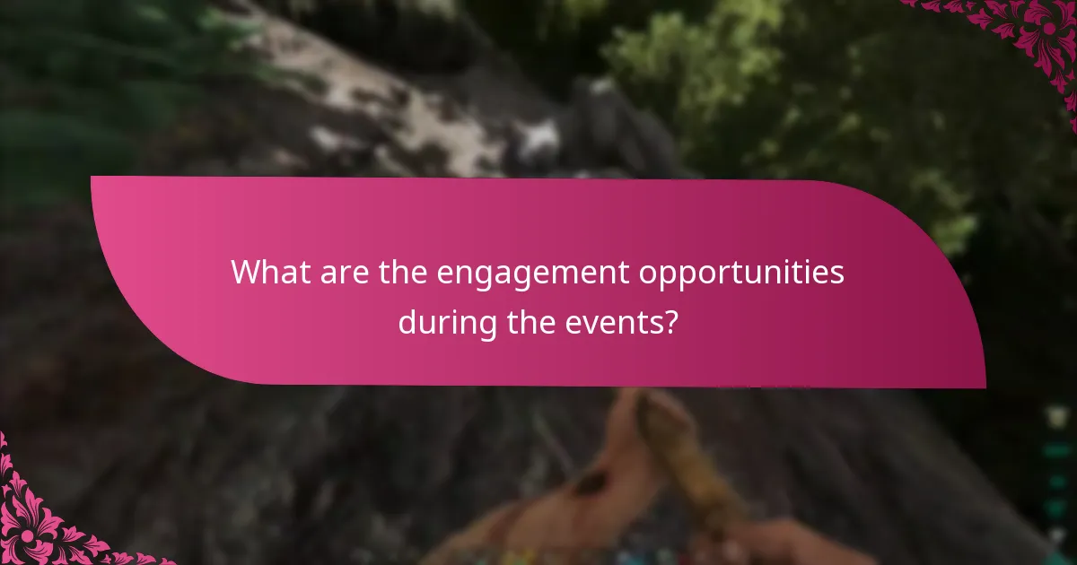 What are the engagement opportunities during the events?