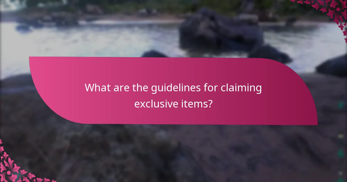 What are the guidelines for claiming exclusive items?