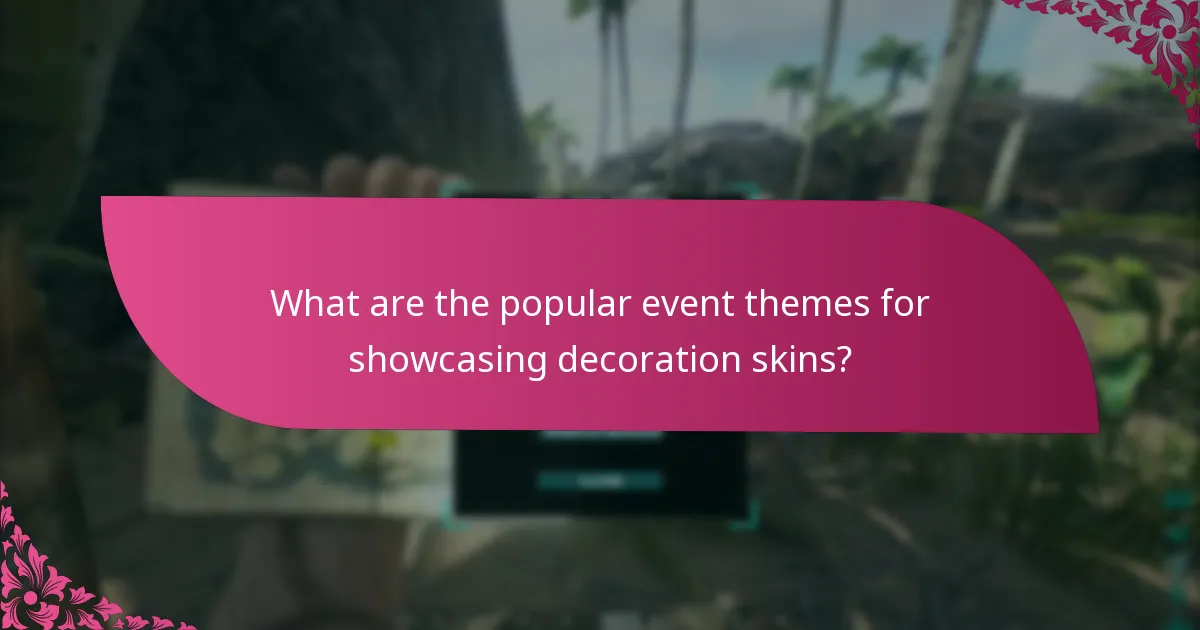 What are the popular event themes for showcasing decoration skins?