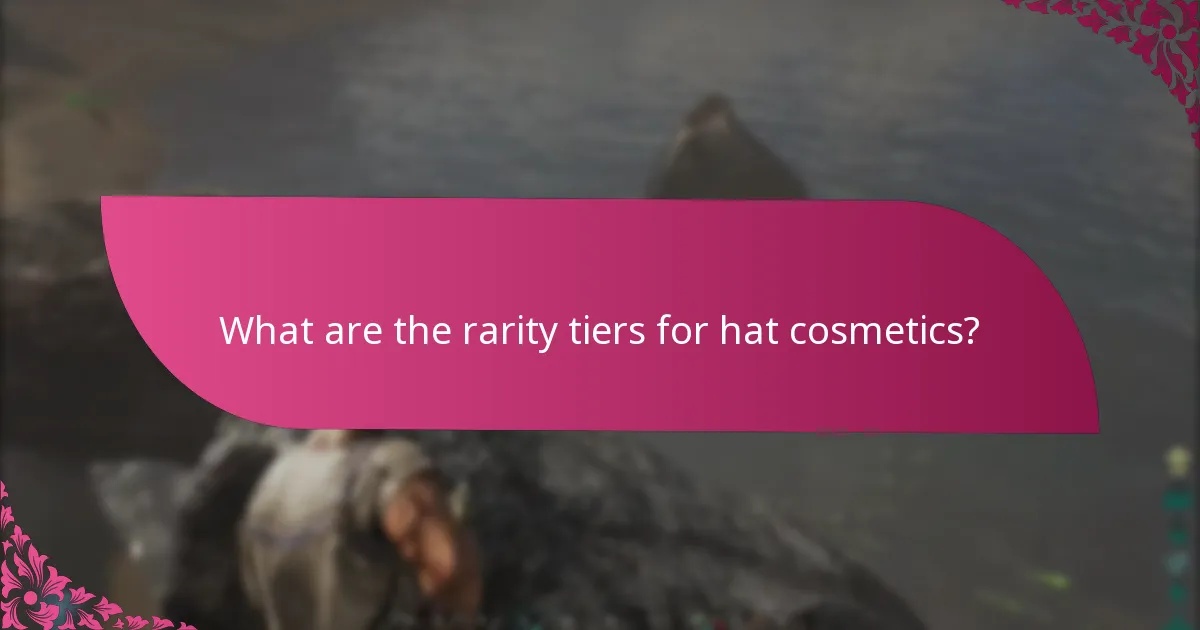 What are the rarity tiers for hat cosmetics?