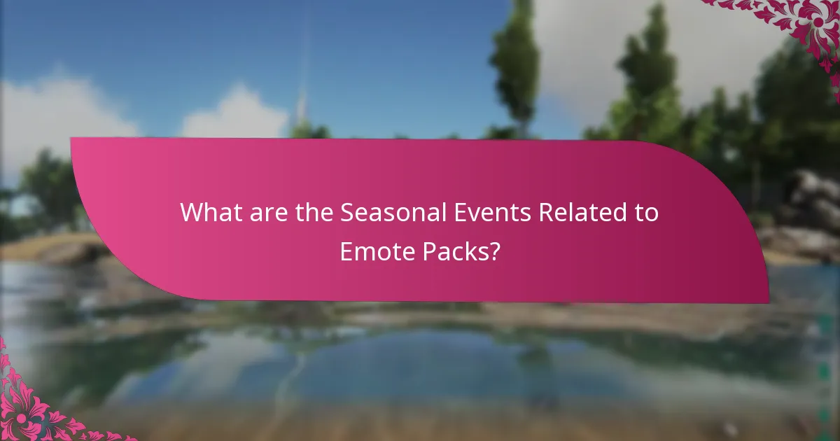 What are the Seasonal Events Related to Emote Packs?