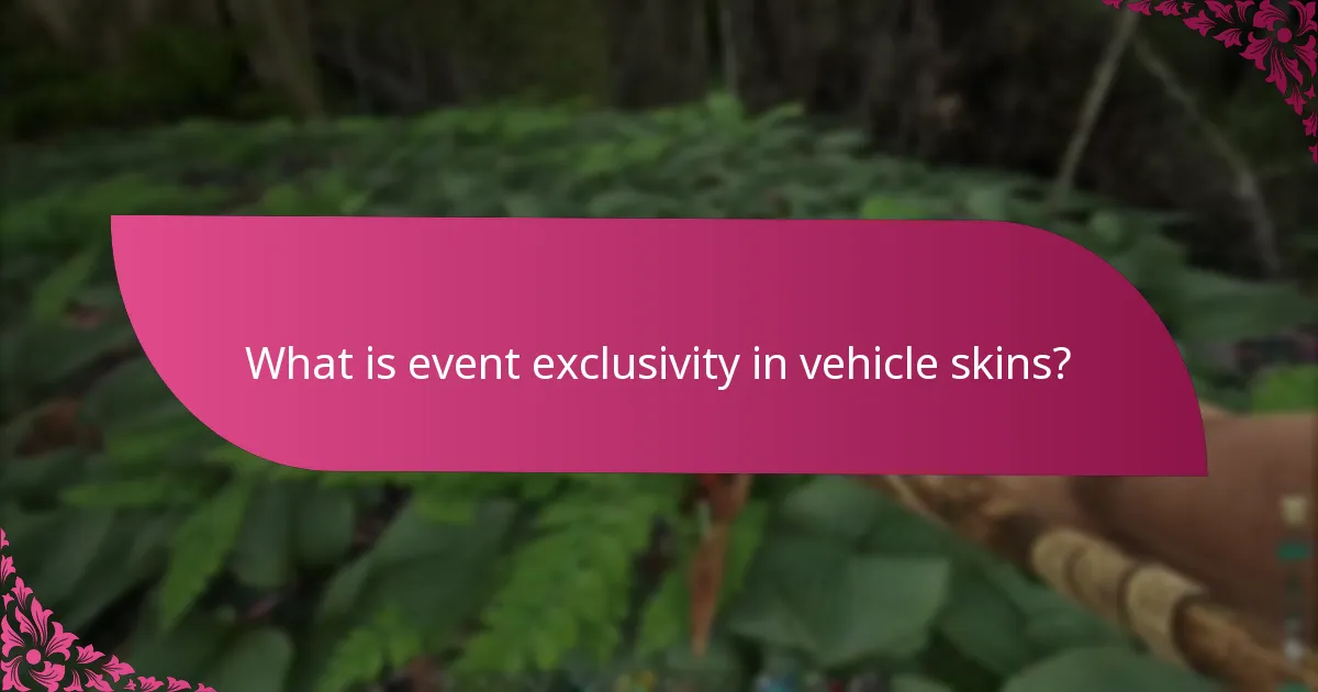 What is event exclusivity in vehicle skins?