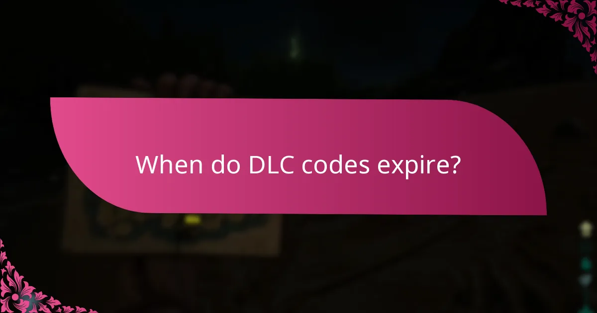 When do DLC codes expire?