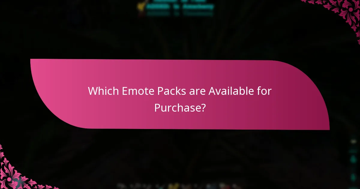 Which Emote Packs are Available for Purchase?