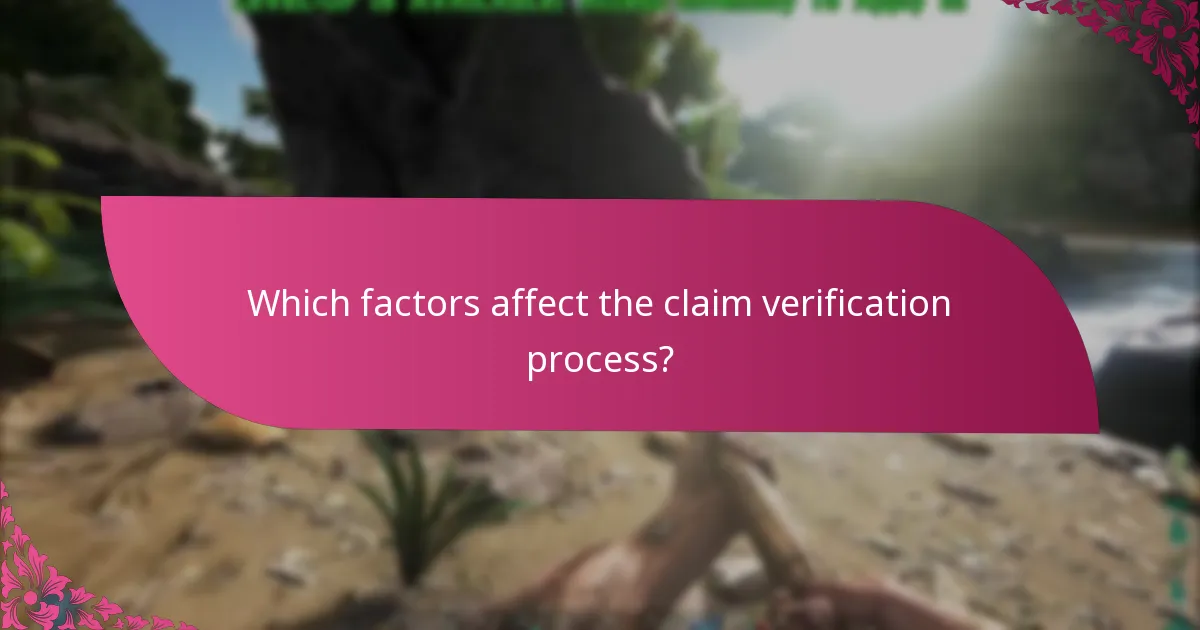 Which factors affect the claim verification process?