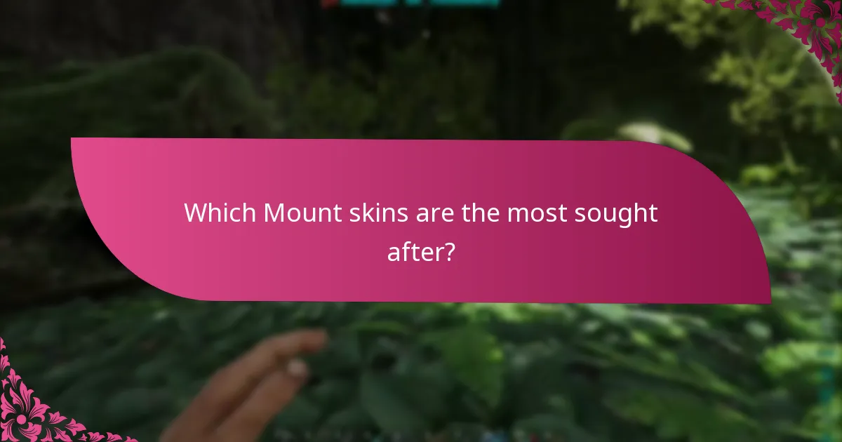 Which Mount skins are the most sought after?