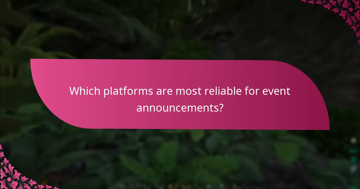 Which platforms are most reliable for event announcements?